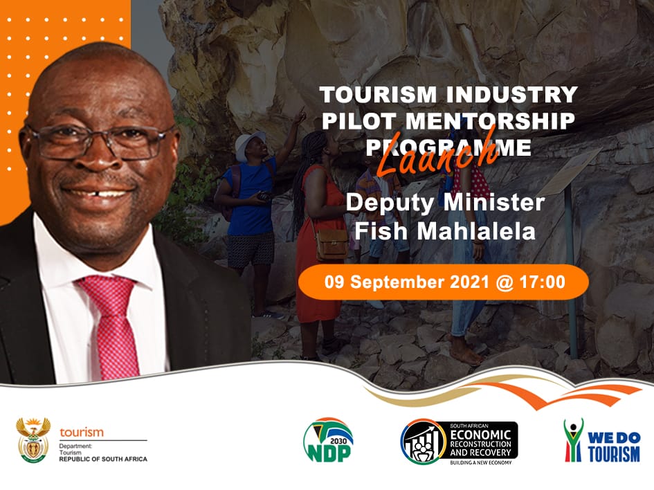Remarks by Deputy Minister of Tourism Fish Mahlalela on the occasion of the launch of pilot National Mentorship Programme 2021, 